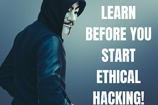 5 Skills To Learn Before Ethical Hacking!