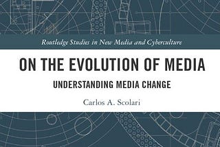 On the Evolution of Media. Understanding media change.