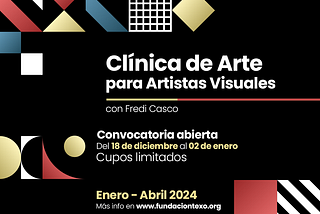 Convocatoria de la Clínica de Arte para Artistas Visuales con Fredi Casco, del 18 de diciembre al 02 de enero. Cupos limitados