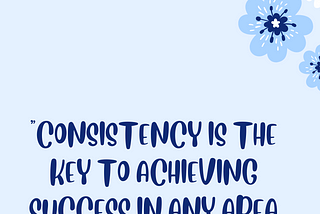 The Power of Consistency: How to Achieve Your Goals and Transform Your Life