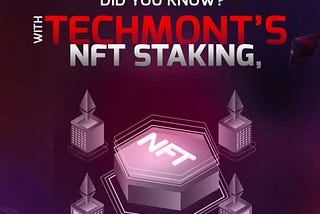 Did you know? 🤔 With Techmont’s NFT staking, you can earn rewards securely on the Polygon chain.
