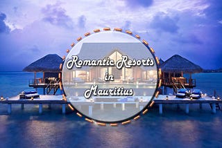 Best Resorts in Mauritius for a Wonderful Honeymoon Experience