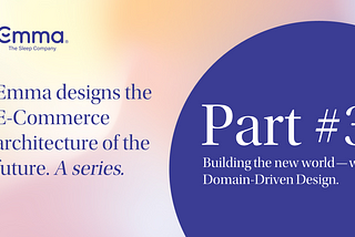 Part 3: Building the new world — with Domain-Driven Design
