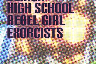 Demon High School Rebel Girl Exorcists