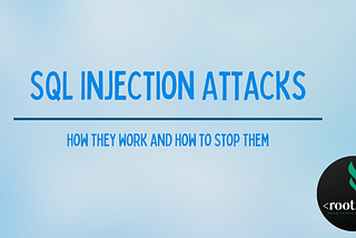 SQL Injection Attacks: How They Work and How to Stop Them