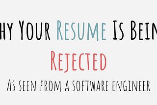 Why Your Resume Is Being Rejected