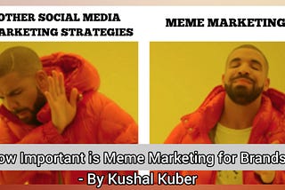 How Important is Meme Marketing for Brands to Succeed on Social Media?