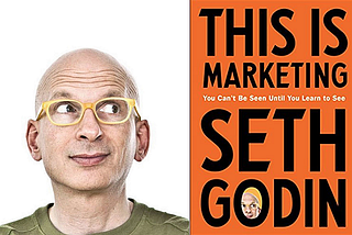 Best of the Books I read #2: “This is marketing” by Seth Godin