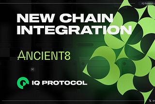 Unveiling the Future: IQ Protocol’s Deployment on Ancient8 Chain