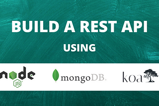 Create your first REST API with Node.js, Koa.js and MongoDB