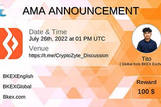 Ask Me Anything ( AMA ) Series #180 Crypto Zyte x BKEX On Jully 26th, 2022.