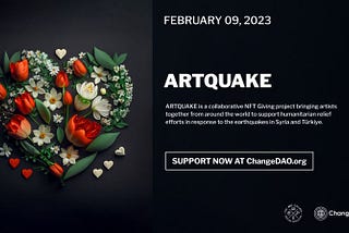 ChangeDAO joins forces with coalition of artists and Web3 leaders for ARTQUAKE NFT Giving drop in…