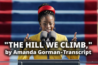 “The Hill We Climb,” by Amanda Gorman — Transcript.