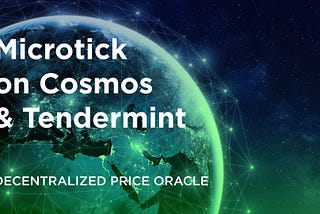 Introducing: Microtick on Cosmos, powered by Tendermint