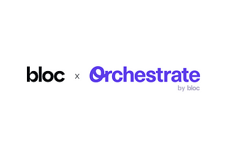 Bloc acquires Orchestrate, a payments orchestration startup.