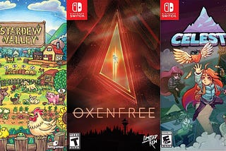Three video game cover images are stitched together. 1) Stardew Valley, which includes a happy, illustrated image of a large farm. 2) Oxenfree, which has a triangle-shaped portal with a small figure inside of it cast in a creepy red light. 3) Celeste, in which a red-headed young woman wearing climbing gear reaches for a flying strawberry against the backdrop of a fictional mountain.
