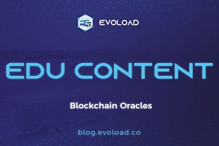 What are Blockchain Oracles, and what are they used for?