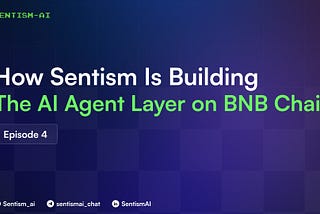 How Sentism Is Building the AI Agent Layer on BNB Chain