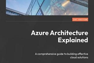 Book Review: Azure Architecture Explained