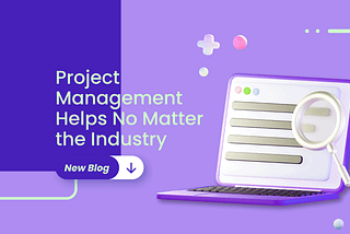 Project Management Helps No Matter the Industry