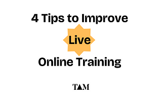 Live Online Training: 4 Tips to Maximize Your Sessions for B2B SaaS Platforms