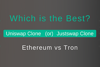 Uniswap Clone or Just Swap Clone — Which is the best?
