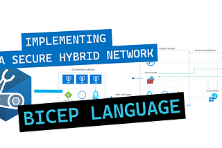 Implement a secure hybrid network using Bicep Language