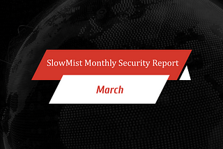 SlowMist Monthly Security Report| Web3 Security Loss at Approximately $139 Million