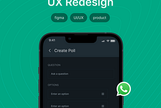 The Whatsapp Poll: UX Redesign