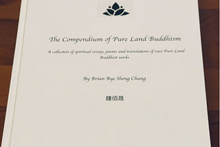 The Compendium of Pure Land Buddhism — The Fruit of Seven Years of Writing and Translating…