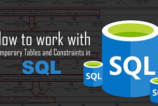 How to work with Temporary Tables in SQL