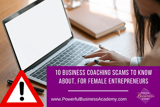 10 Business Coaching Scams Female Entrepreneurs should Look out for
