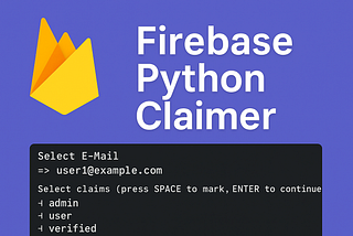 🚀 Managing Firebase Auth Claims with a Simple Python Script