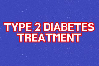 type 2 diabetes treatment