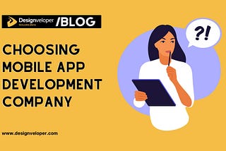 How to Choose a Mobile App Development Company: 7 Key Factors to Consider