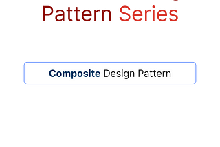 Structural Design Pattern Series | Composite (Object Tree)