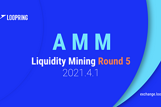 Loopring L2 Liquidity Mining: Round 5