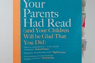 I Have Read This Book and I Wish My Parents Had Read It Too