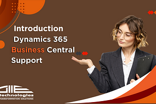 Dynamics 365 Business Central Support: Expert Assistance for Your Business Solutions