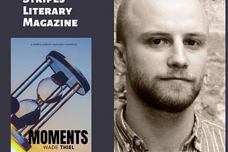 Author Showcase: Meet Wade Thiel, Author, MOMENTS.