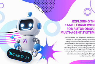 Revolutionizing AI Collaboration: Exploring the CAMEL Framework for Autonomous Multi-Agent Systems