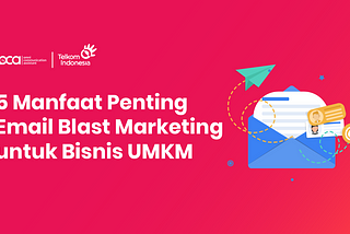 5 Manfaat Penting Email Blast Marketing untuk Bisnis UMKM Anda