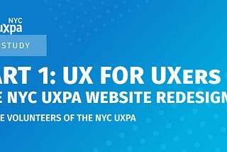 IMAGE: Part 1: UX for UXers: The NYC UXPA Website Redesign