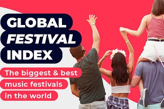 The Top 50 cheapest (& the most expensive) Festivals To Visit In The World!