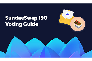 SundaeSwap ISO Voting Guide and Greetings from the Bloom Team!