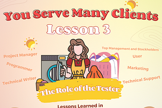 【 Lessons Learned in Software Testing 】#3 You serve many clients.