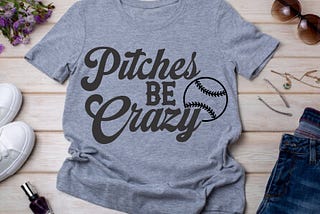Pitches Be Crazy SVG, Pitches Be Crazy PNG, Baseball svg, Funny Baseball Quote Svg, Baseball Tshirt Quote Svg, Digital Download