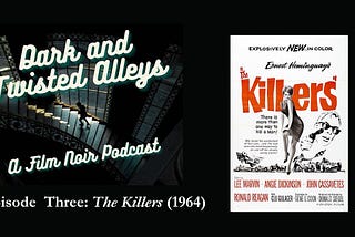 Dark and Twisted Alleys: Discussion of ‘The Killers’ (1964)