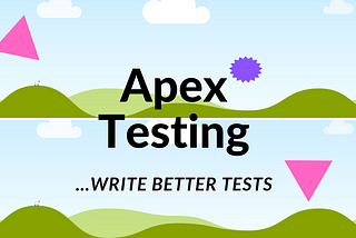 Apex Testing — Part 2