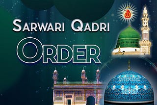 What is Sarwari Qadri Order/ Chain/ Silsila/ Lineage?